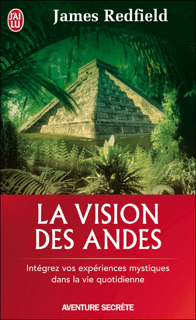 La Vision Des Andes: Pour Vivre Pleinement La Nouvelle Conscience Spirituelle