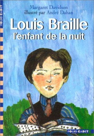 Louis Braille, l'enfant de la nuit