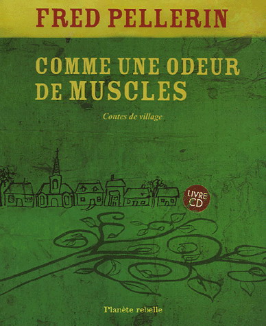 Comme Une Odeur De Muscles: Contes De Village