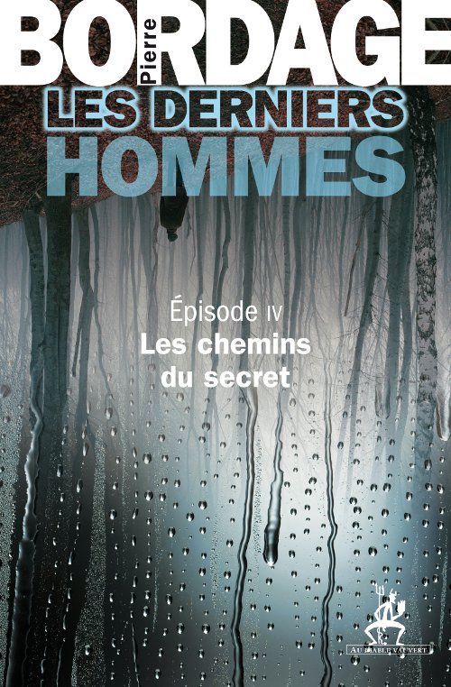 Les Derniers Hommes -4- Les chemins du secret