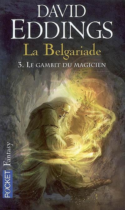 La Belgariade, Tome 3 : Le Gambit Du Magicien