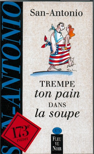 [San Antonio – 173] – Trempe ton pain dans la soupe