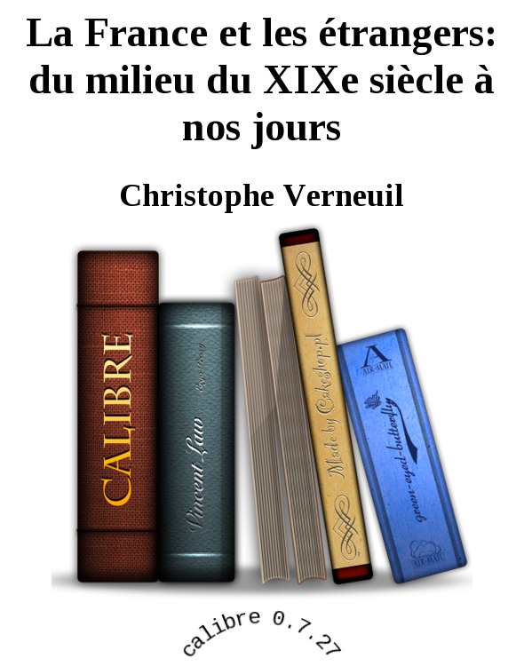 La France et les étrangers: du milieu du XIXe siècle à nos jours