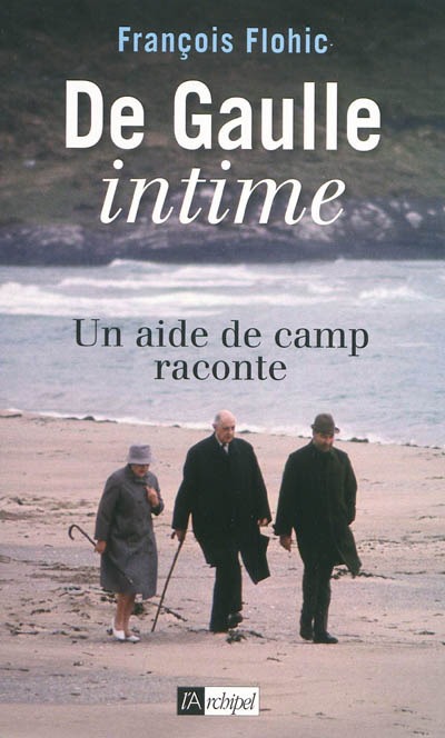 De Gaulle Intime : Un Aide De Camp Raconte. Mémoires