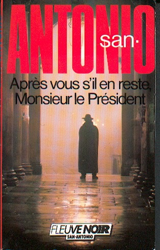 [San Antonio – 124] – Après vous s'il en reste, Mr le Président