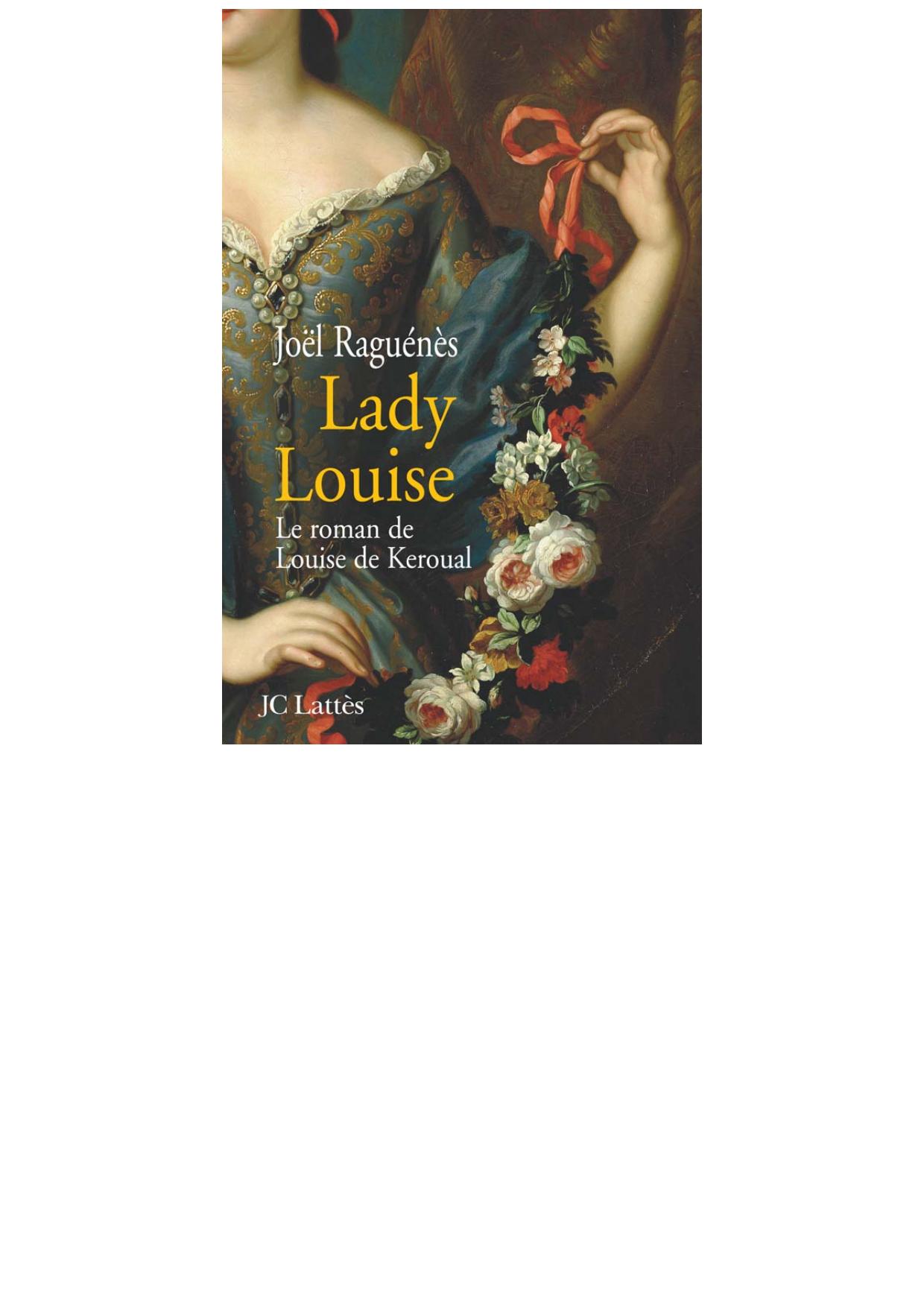 Lady Louise - Le roman de Louise de Keroual, maîtresse du roi