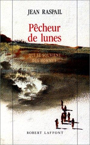 Pêcheur de lunes: qui se souvient des hommes--