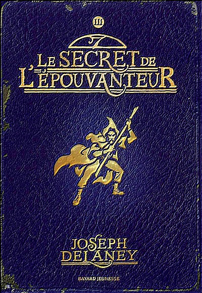 Epouvanteur 3 - Le secret de L'épouvanteur