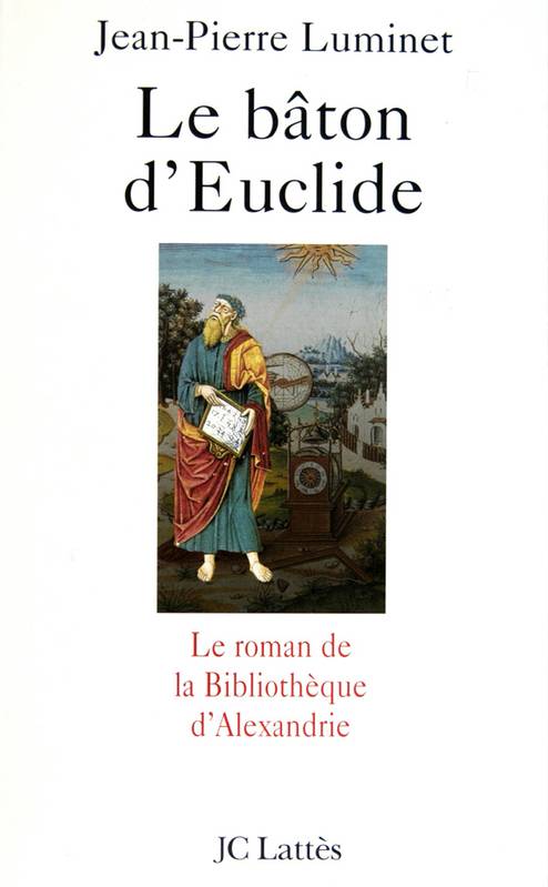 Le bâton d'Euclide - Le roman de la bibliothèque d'Alexandrie