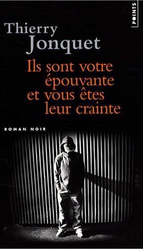 Ils Sont Votre épouvante Et Vous êtes Leur Crainte: Roman Noir