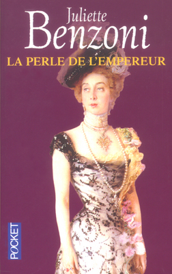 Juliette Benzoni la perle de l'empereur