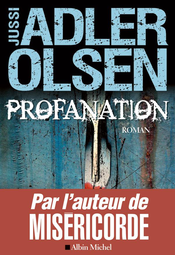 Profanation - La deuxième enquête du département V (LITT.GENERALE) (French Edition)