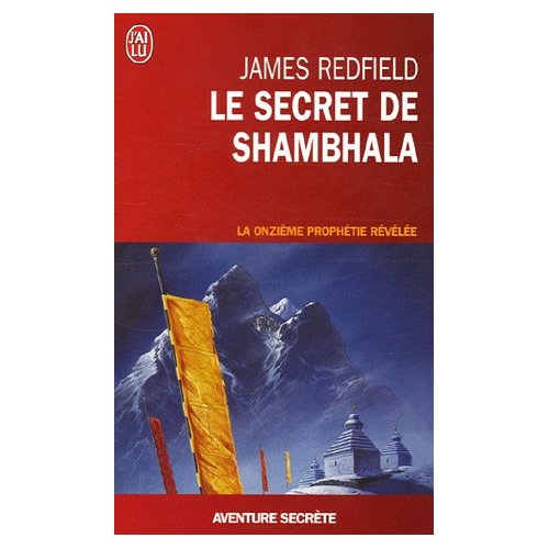 Le Secret De Shambhala: La Quête De La Onzième Prophétie