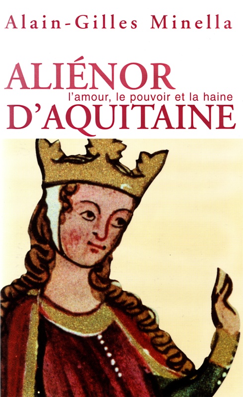 Aliénor d'Aquitaine : L'Amour, le pouvoir et la haine